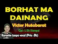 Download Lagu Borhat Ma Dainang karaoke victor Hutabarat