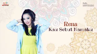 rena kau sebut namaku official music video 