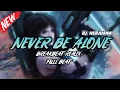 Download Lagu DJ NEVER BE ALONE X MELODY DRIVE BREAKBEAT REMIX FULL MELODY TERBARU 2024