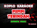 MIMPI TERINDAH KARAOKE - SIMPATIK MUSIC @koplokaraooke 