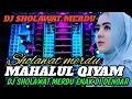 Download Lagu DJ SHOLAWAT MERDU - MAHALUL QIYAM PALING ENAK DI DENGAR PENYEJUK HATI
