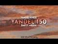 Yandel ft. Feid - Yandel 150 | Empty Arena