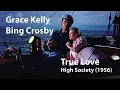 Download Lagu Grace Kelly \u0026 Bing Crosby - True Love (High Society, 1956) [Restored]