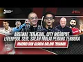 OFFSIDE DUO #299 : ARSENAL TERJEGAL, CITY MERAPAT, LIVERPOOL SERI, SALAH MULAI PERANG TERBUKA