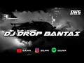 Download Lagu DJ DROP BANTAI YANG LAGI VIRAL