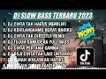 Download Lagu DJ SLOW FULL BASS TERBARU 2023  DJ CINTA TAK HARUS MEMILIKI SLOW ♫ REMIX FULL ALBUM TERBARU 2023