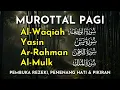 Download Lagu Murottal Pagi Pembuka Rezeki Al Quran Merdu | Surah Al Waqiah, Yasin, Ar Rahman, Al Mulk | Alaa Aqel