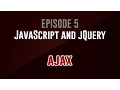 JS and jQuery Episode 5 AJAX