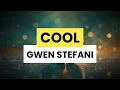 Lagu Gwen Stefani - Cool (Lyrics)