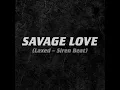Savage Love (Laxed - Siren Beat) - Jawsh 685 & Jason Derulo