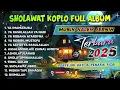 Download Lagu SHOLAWAT NABI FULL ALBUM VERSI KOPLO TERBARU 2025 ( YA IMAMARUSLI )