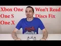 Xbox One X Won t Read Discs - Original X S Models