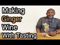 Making Ginger Wine 11 ABV
