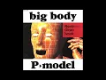 P-Model - Big Body [Full Album]