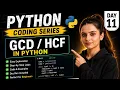 Python Coding Series Day 11 GCD HCF in Python Easy Explanation Codexani