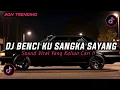 Download Lagu DJ BENCI KU SANGKA SAYANG MENGKANE METAL BOOTLEG ENAKEUN - SONIA || FULL BASS JEDAG JEDUG VIRAL 2025