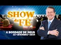 Download Lagu Show da Fé | A bondade de Deus (25/09/2024)