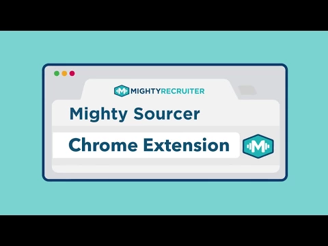 The MightySourcer Chrome Extension by MightyRecruiter