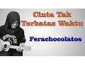 Download Lagu Cinta Tak Terbatas Waktu - Fera chocolatos Cover (Lirik by Logi)