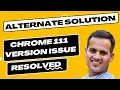 Alternate Solution Chrome Version111 and Selenium Webdriver Issue Resolved AutomateWithAmit