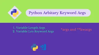 Python Arbitary Arguments Variable Length Keyword Arguments