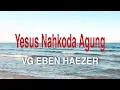 Download Lagu Yesus Nahkoda Agung - VG Eben Haezer