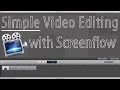 How to do Simple Editing in Screenflow