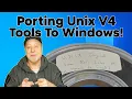 Lagu Porting Parts of The Unix v4 Source Code to Windows!