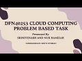 DFN40253 CLOUD COMPUTING PROBLEM BASED TASK