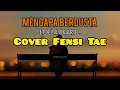 MENGAPA BERDUSTA || KAPAN KAU KEMBALI2 || Loela Drakel || Cover Fensi Tae #Nostalgia #Malaka