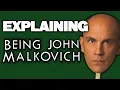 Explaining Being John Malkovich 1999
