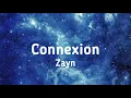 Connexion-Zayn (Lyrics)