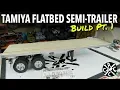 Tamiya Flatbed Semi-Trailer Build Part 1