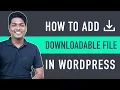 How to Add a Downloadable File in WordPress Quick Easy