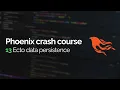 Phoenix crash course Ecto data persistence