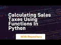 Calculating sales taxes using functions in python