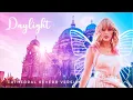 Lagu Daylight by Taylor Swift - Cathedral Reverb Version