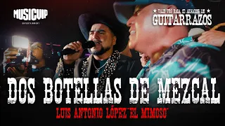 El Mimoso - Dos Botellas De Mezcal  - GUITARRAZOS - 🐓