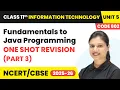 Fundamentals to Java Programming - One Shot Revision Part 3 Class 11 IT Unit 5 Code 802 Part B