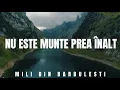 Download Lagu Mili din Barbulesti - NU ESTE MUNTE PREA - NALT
