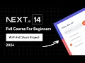 Next js 14 Course For Beginners With Full Stack Next JS Project 2024