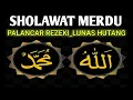 Lagu Sholawat Dahsyad! Satu Kali Putar Setiap Hari Uang Akan Mengejar Anda
