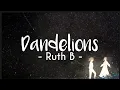 Download Lagu Ruth B - Dandelions || LIRIK LAGU, LYRICS