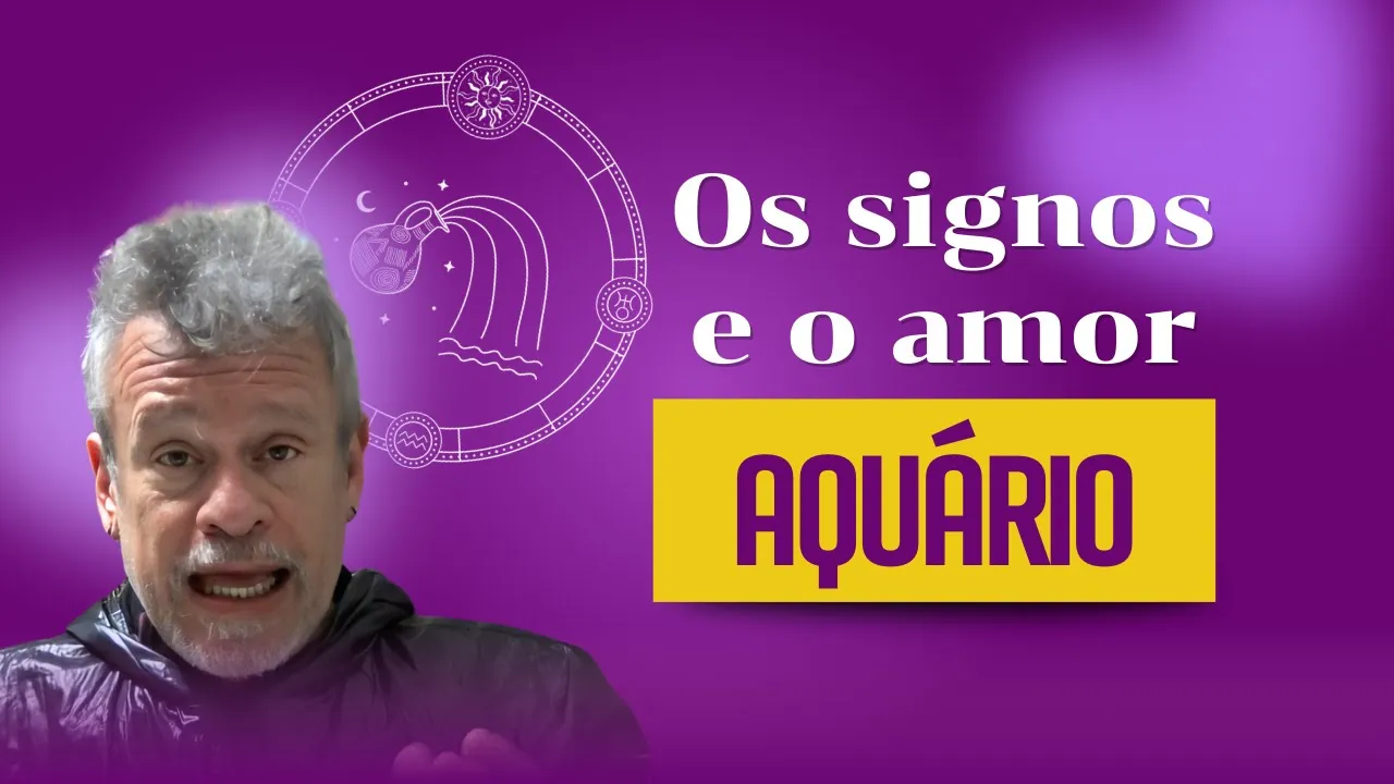 Os signos e o amor - Aquário