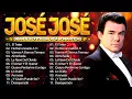 Lagu JOSÉ JOSÉ 💖 35 GRANDES CANCIONES 2025 🎵 Baladas Románticas Que Tocan El Alma