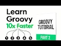 Groovy Tutorial - Part 2