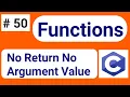 Function with No Arguments and No Return Value in C Functions in C C programming in Hindi C C