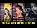 Pal Pal Jeena Muhal Lyric Video Editing | Pal Pal Reels Editing Capcut Template Link