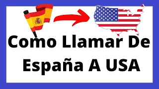 Como Llamar De Espana A USA FACIL