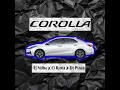 COROLLA - EL RJOTA X DJ PLAGA X EL NOBA
